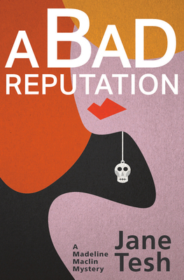 A Bad Reputation: A Madeline Maclin Mystery 146420232X Book Cover