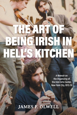 The Art of Being Irish in Hell's Kitchen: A Mem... 103917695X Book Cover