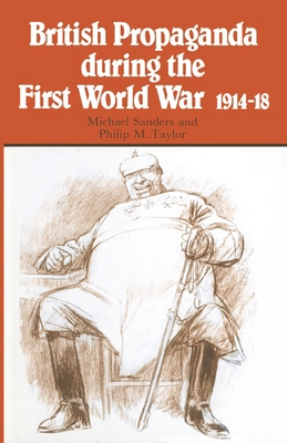 British Propaganda During the First World War, ... 0333292758 Book Cover