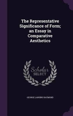 The Representative Significance of Form; An Ess... 1347343768 Book Cover