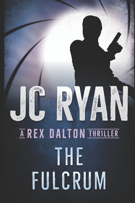 The Fulcrum: A Rex Dalton Thriller 1720246262 Book Cover