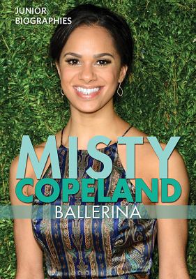 Misty Copeland: Ballerina 0766081796 Book Cover