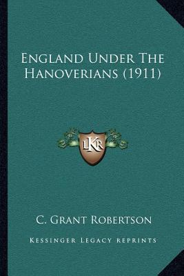 England Under The Hanoverians (1911) 1164052047 Book Cover