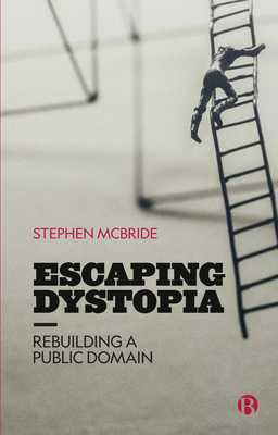 Escaping Dystopia: Rebuilding a Public Domain 1529220610 Book Cover