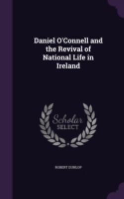 Daniel O'Connell and the Revival of National Li... 1346745862 Book Cover