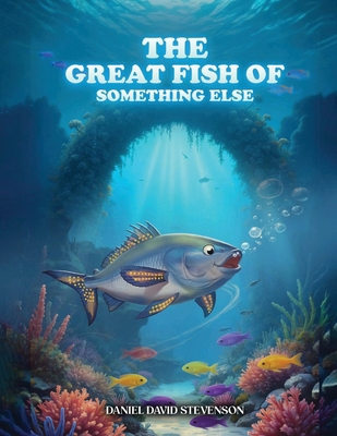 The Great Fish of Something Else B0H4T75Q1K Book Cover