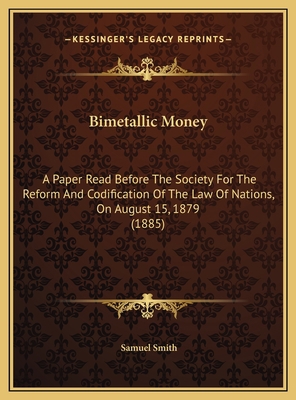 Bimetallic Money: A Paper Read Before The Socie... 1169588123 Book Cover