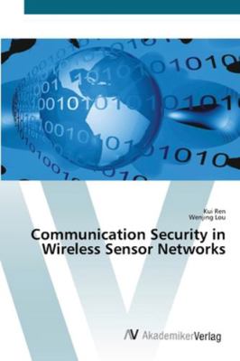 Communication Security in Wireless Sensor Networks 3639453107 Book Cover