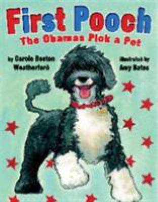 First Pooch: The Obamas Pick a Pet 0761456368 Book Cover