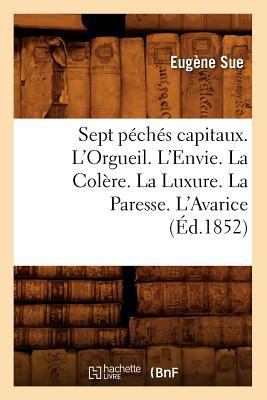 Sept Péchés Capitaux. l'Orgueil. l'Envie. La Co... [French] 2012769357 Book Cover