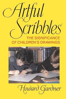 Artful Scribbles: The Significance of Children'... 0465004555 Book Cover