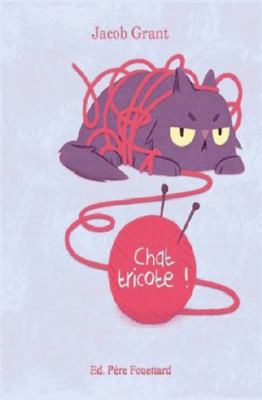 Chat tricote ! [French] 2371650269 Book Cover