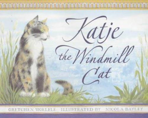 Katje the Windmill Cat 0744580161 Book Cover