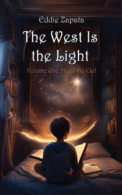 The West Is the Light: Heed the Call B0CS6FJ646 Book Cover