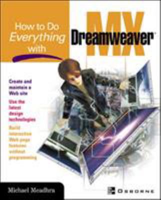 How to Do Everything with Dreamweaver MX 0072224703 Book Cover