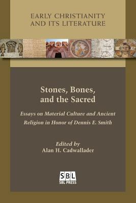 Stones, Bones, and the Sacred: Essays on Materi... 1628371668 Book Cover