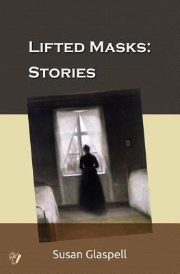 Lifted Masks: Stories: (Illustrated) 9874272007 Book Cover