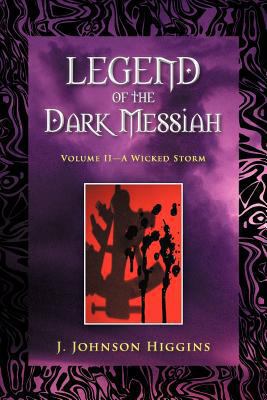Legend of the Dark Messiah: Volume II-A Wicked ... 1475922876 Book Cover