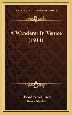 A Wanderer in Venice (1914) 116480118X Book Cover