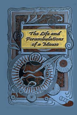 The Life and Perambulations of a Mouse 1979790027 Book Cover