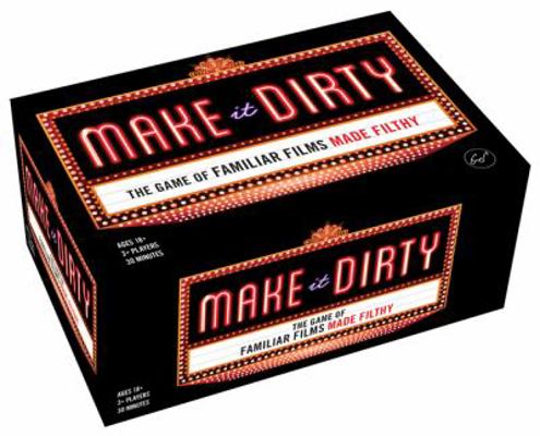 Make It Dirty: The Game of Familiar Films Made ... 1452180873 Book Cover