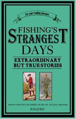 Fishing's Strangest Days: Extraordinary But Tru... 1861055358 Book Cover