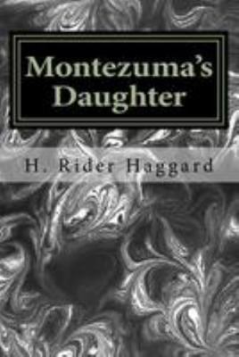 Montezuma's Daughter 1983473375 Book Cover