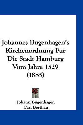 Johannes Bugenhagen's Kirchenordnung Fur Die St... [German] 1161270663 Book Cover