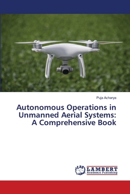 Autonomous Operations in Unmanned Aerial System... 620747063X Book Cover