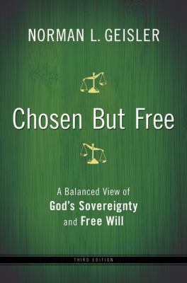 Chosen But Free: A Balanced View of God's Sover... 0764208446 Book Cover