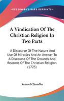 A Vindication Of The Christian Religion In Two ... 1436540542 Book Cover