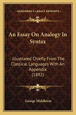 An Essay On Analogy In Syntax: Illustrated Chie... 116456997X Book Cover