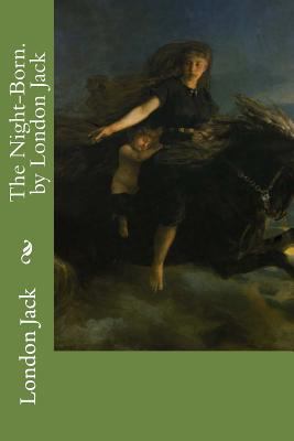 The Night-Born. by London Jack 1534934677 Book Cover