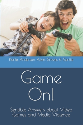 Game On!: Sensible Answers about Video Games an... 1700281941 Book Cover