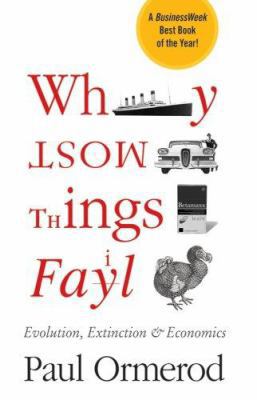 Why Most Things Fail: Evolution, Extinction and... 0470089199 Book Cover