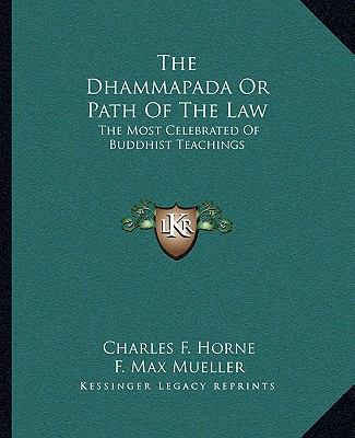 The Dhammapada Or Path Of The Law: The Most Cel... 1162891351 Book Cover