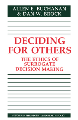 Deciding for Others: The Ethics of Surrogate De... 052132422X Book Cover