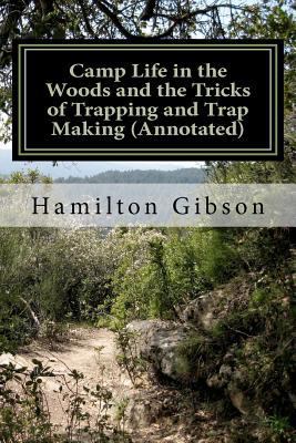 Camp Life in the Woods and the Tricks of Trappi... 1466398124 Book Cover