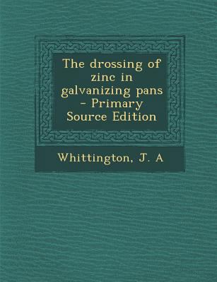 The Drossing of Zinc in Galvanizing Pans 1287898939 Book Cover