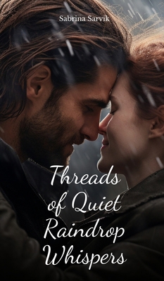 Threads of Quiet Raindrop Whispers B0DQQPKS73 Book Cover