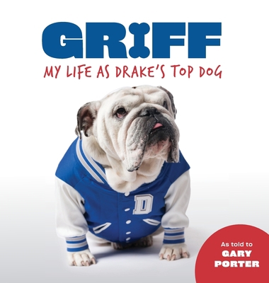Griff: My Life as Drake's Top Dog 1734582901 Book Cover