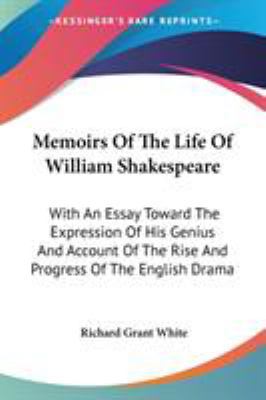 Memoirs Of The Life Of William Shakespeare: Wit... 0548298459 Book Cover