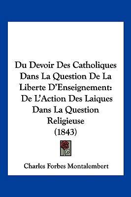 Du Devoir Des Catholiques Dans La Question De L... [French] 1161142266 Book Cover