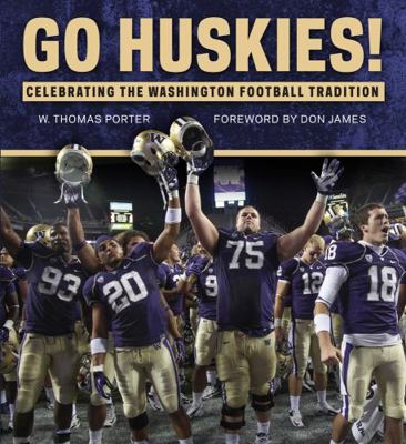 Go Huskies!: Celebrating the Washington Footbal... 1600788270 Book Cover