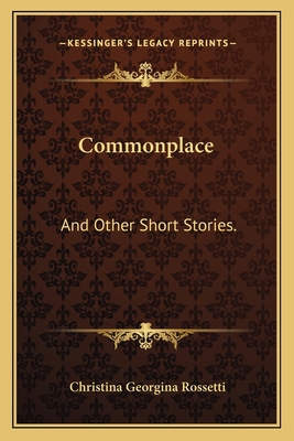 Commonplace: And Other Short Stories. 1163620734 Book Cover