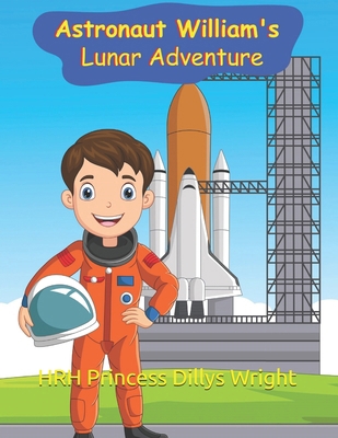 Astronaut William's Lunar Adventure B0CFZFWC79 Book Cover