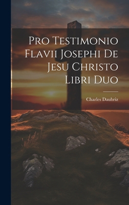 Pro Testimonio Flavii Josephi De Jesu Christo L... 1019648368 Book Cover