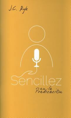 Sencillez En La Predicacion: Simplicity in Prea... [Spanish] 1848711182 Book Cover