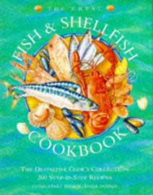 The Great Fish & Shellfish Cookbook: The Defini... 1859675492 Book Cover