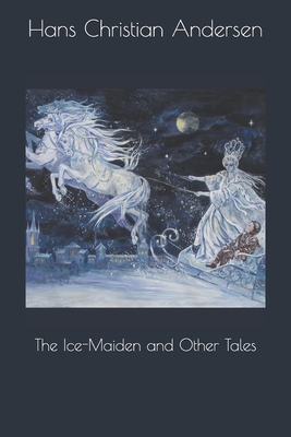 The Ice-Maiden and Other Tales 1692736760 Book Cover